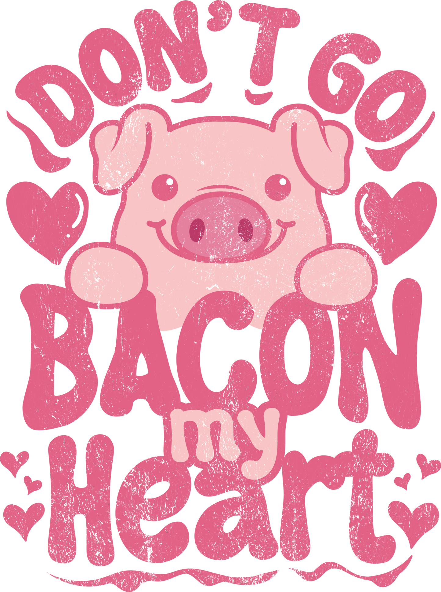 Don’t go bacon my heart (Toddler)